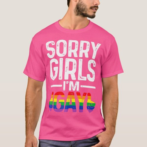 Sorry Girls Im Gay Rainbow Flag Funny LGB Pride Gi T_Shirt