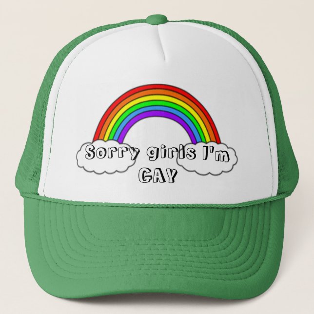 Sorry girls I'm GAY Trucker Hat (Front)