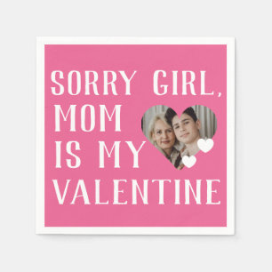 Sorry Girls Mom Is My Valentine Simple Family  Napkins