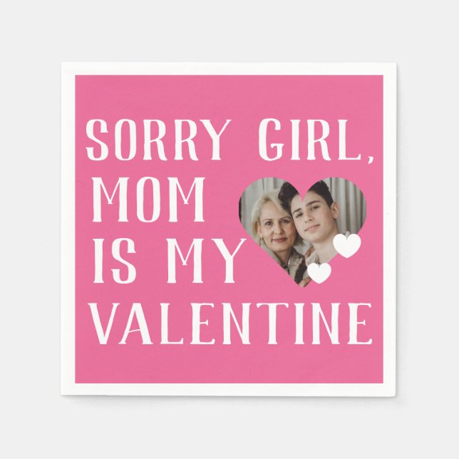 Sorry Girls Mom Is My Valentine Simple Family  Napkins (Front)