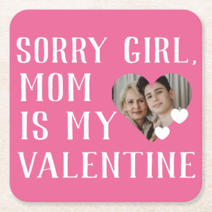 Sorry Girls Mom Is My Valentine Simple Family Square Paper Coaster