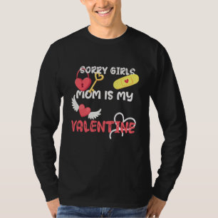 Sorry Girls Mom Is My Valentine Toddler Boy Valent T-Shirt