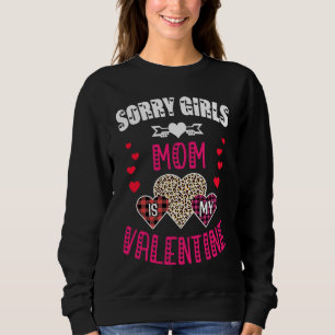 Sorry Girls Mom Is My Valentine Women Grandma Mom  Sweatshirt