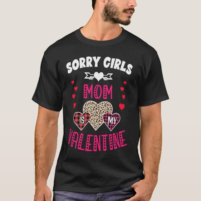 Sorry Girls Mom Is My Valentine Women Grandma Mom  T-Shirt (Front)