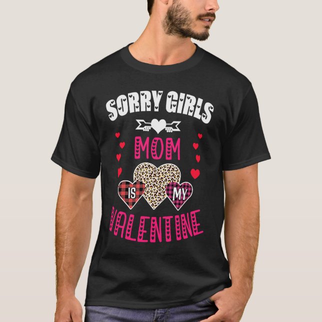 Sorry Girls Mom Is My Valentine Women Grandma Mom  T-Shirt (Front)