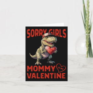 Sorry Girls Mommy Is My Valentine Dinosaur Heart B Card