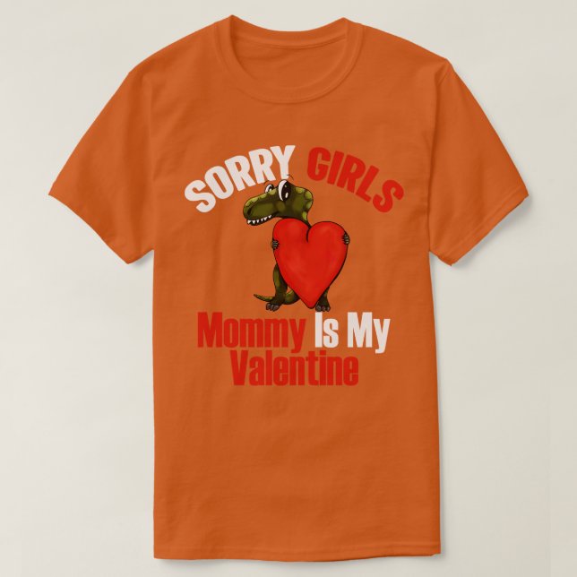 Sorry Girls Mommy Is My Valentine Dinosaur heart v T-Shirt (Design Front)