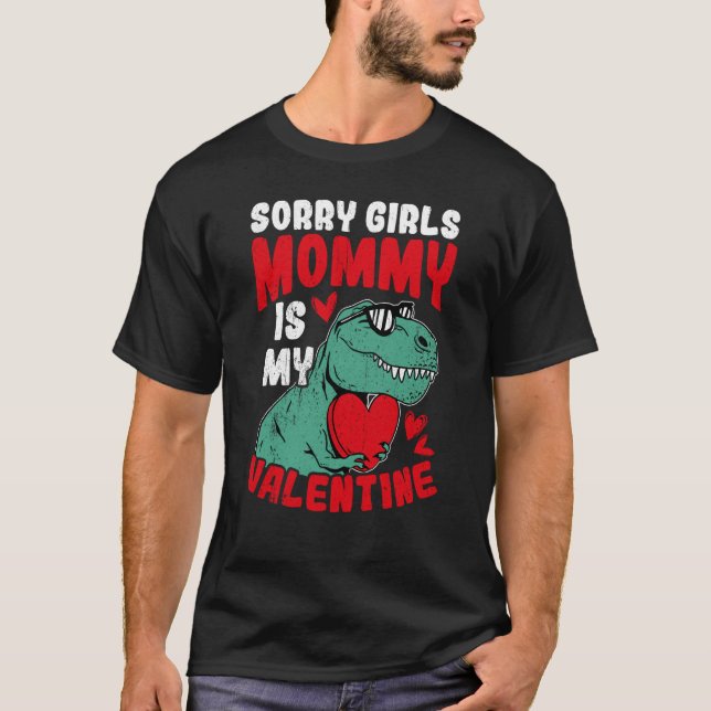 Sorry Girls Mommy Is My Valentine Roses Best Mom H T-Shirt (Front)