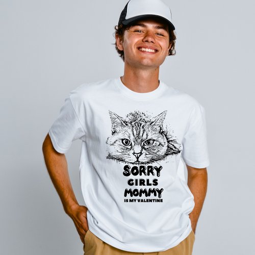 Sorry Girls Mommy Is My Valentine T_Shirts