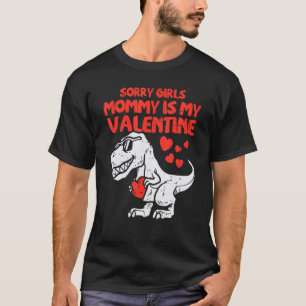 Sorry Girls Mommy Is My Valentine Toddler Boys Val T-Shirt