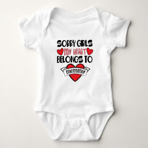 Sorry Girls My Heart Belongs To Mommy Baby Bodysuit