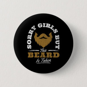 Sorry Girls This Beard Is Taken Funny Valentine's Button
