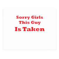 Sorry Girls This Guy Is Taken Valentine Day Gift Postcard
