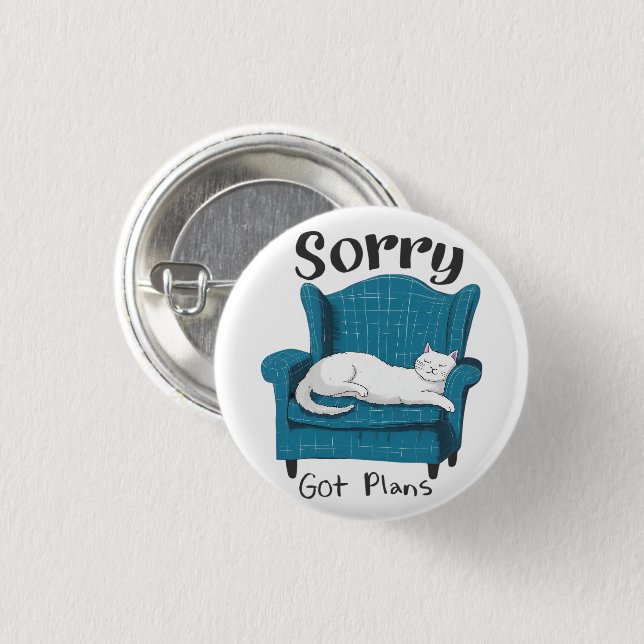Sorry Got Plans Funny Cat Lover Gift  Button (Front & Back)