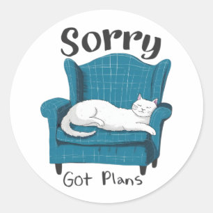 Sorry Got Plans Funny Cat Lover Gift Classic Round Sticker
