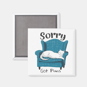 Sorry Got Plans Funny Cat Lover Gift Magnet