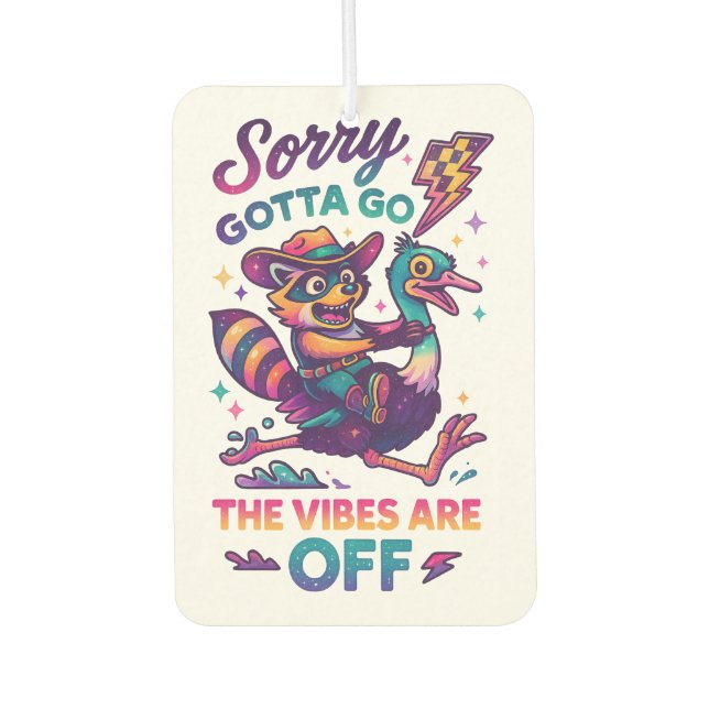 Sorry Gotta Go.... Air Freshener (Front)