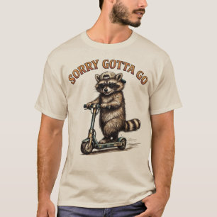 Sorry Gotta Go   Funny Raccoon Electric Scooter T-Shirt