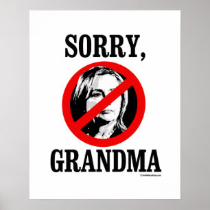 Sorry Grandma - Anti Hillary -png.png Poster