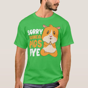 Sorry Guinea Pigs Bye Funny Furry Potato  T-Shirt