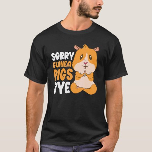 Sorry Guinea Pigs Bye   Furry Potato T_Shirt