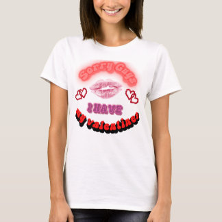 Sorry guys i have my valentines T-Shirt
