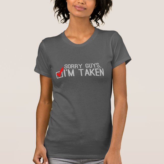 Sorry Guys I'm Taken Couple Shirt (Front)