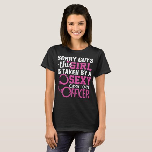 Sorry Guys This Girl Taken By Correctional Officer T_Shirt