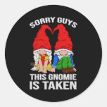 Sorry Guys This Gnomie Is Taken Valentines Day Gno Classic Round Sticker