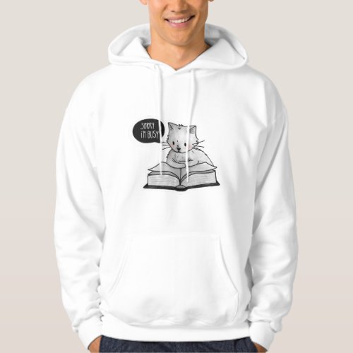 Sorry I am Busy Reading Hoodie