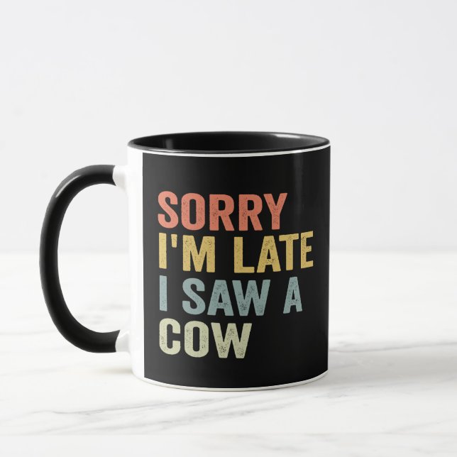 Sorry I Am Late I Saw A Cow Funny Cow Lovers Vegan Mug (Left)