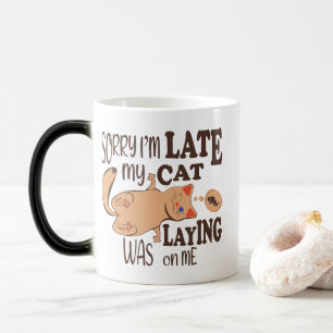 Sorry I am late my cat was laying on me Color Morph Mug