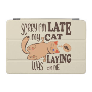 Sorry I am late my cat was laying on me iPad Mini Cover