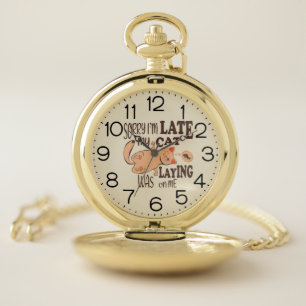 Sorry I am late my cat was laying on me Pocket Watch