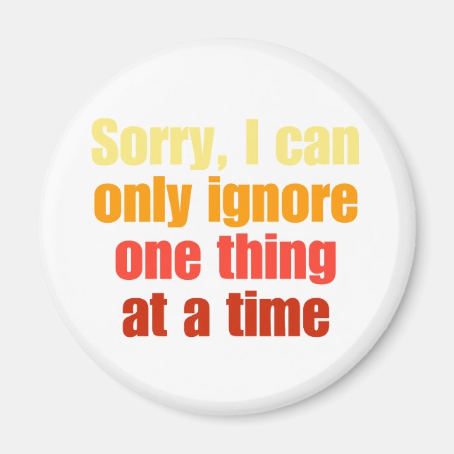 Sorry, I can only ignore one thing at a time. Magnet (Front)