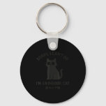 Sorry I Can’t Go I’m An Indoor Cat Funny Black Cat Keychain