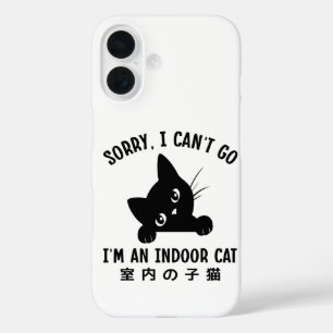 Sorry I Can’t Go I’m an Indoor Cat Funny Kitten iPhone 16 Case