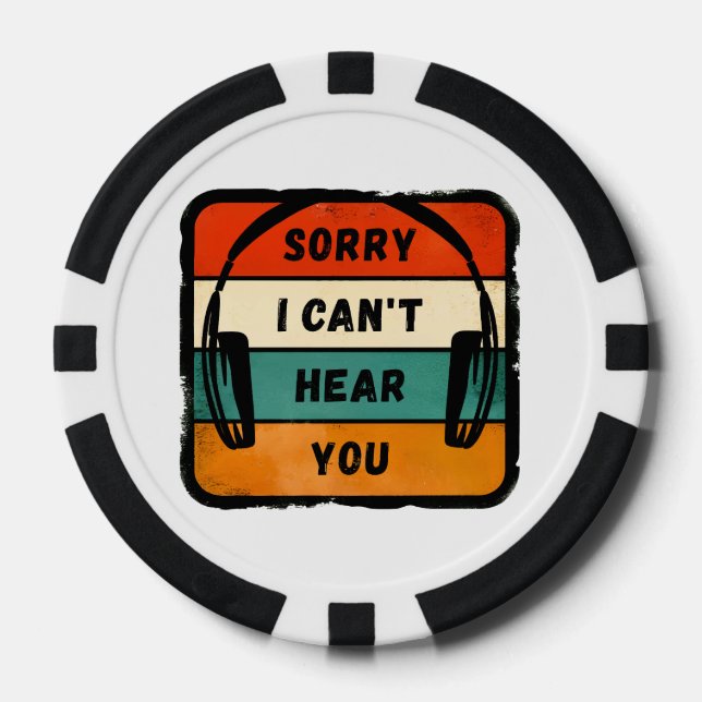 Sorry I can’t hear you - Retro Headphones Poker Chips (Front)