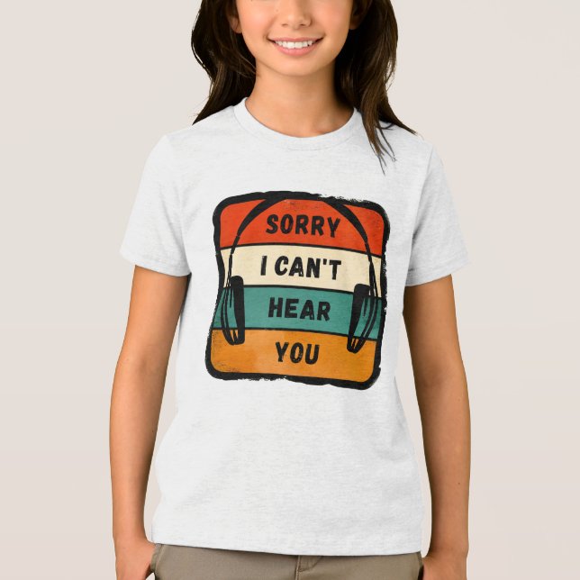 Sorry I can’t hear you - Retro Headphones Tri-Blend Shirt (Front)