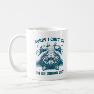 Sorry I Can't Go I'm An Indoor Cat Pet Animal Love Coffee Mug