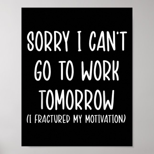 Sorry I Can't Go To Work Tomorrow  Poster (Front)