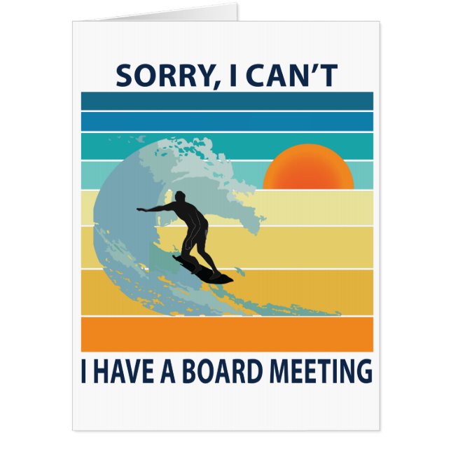 Sorry I Can't I Have a Board Meeting Funny Surfing Card (Front)