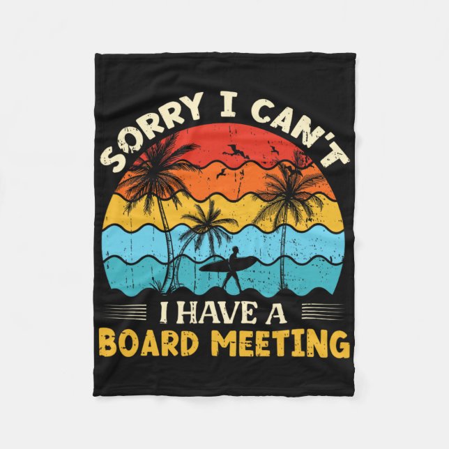 Sorry I Can't I Have A Board Meeting Surfing Graph Fleece Blanket (Front)