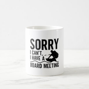Sorry I Can't I Have A Board Meeting Wakeboarder Coffee Mug
