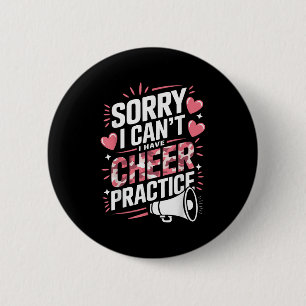 Sorry I Can't I Have Cheer Practice Cheerleader Button