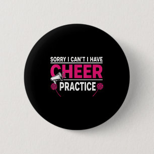 Sorry I Can't I Have Cheer Practice Cheerleader Ch Button