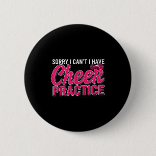 Sorry I Can't I Have Cheer Practice Cheerleader Ch Button
