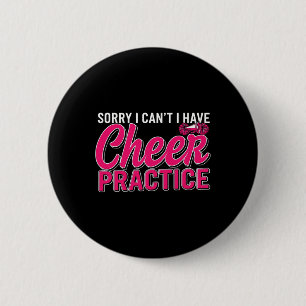 Sorry I Can't I Have Cheer Practice Cheerleader Ch Button
