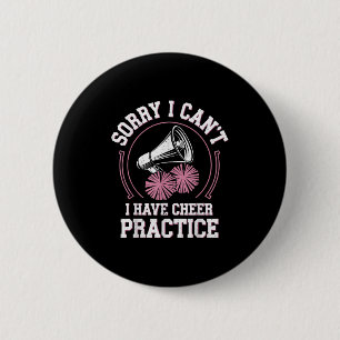 Sorry I Can't I Have Cheer Practice Cheerleader Ch Button