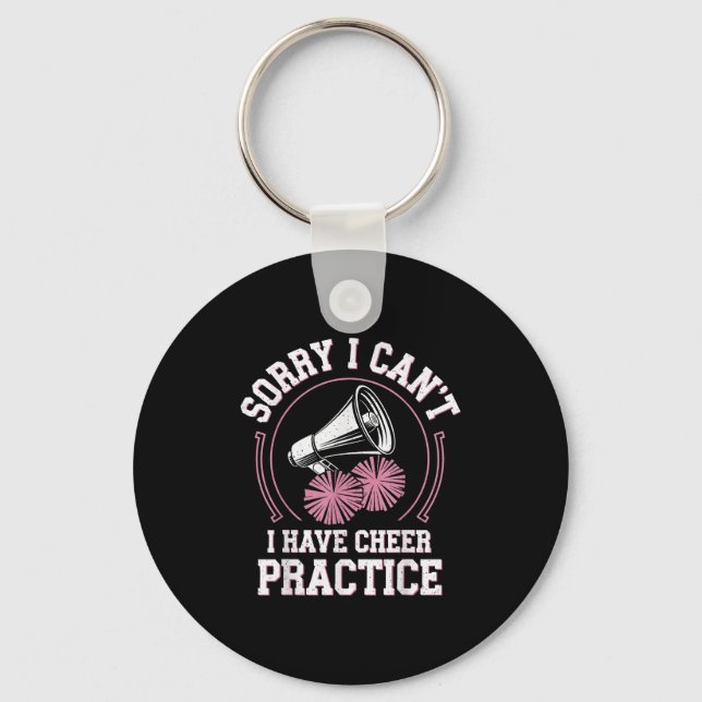 Sorry I Can't I Have Cheer Practice Cheerleader Ch Keychain (Front)